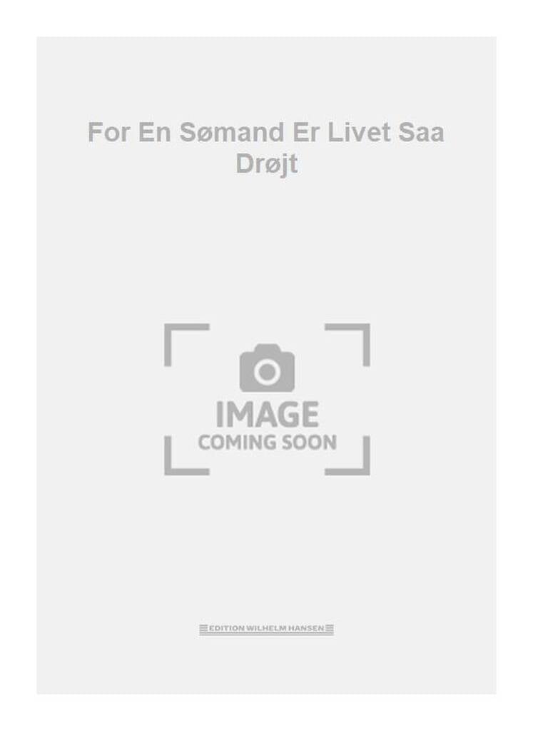 For En Sømand Er Livet Saa Drøjt